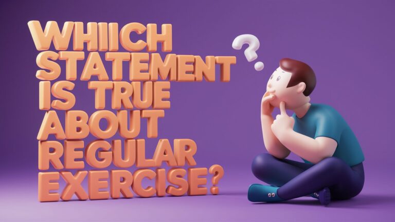 Which statement is true about regular exercise